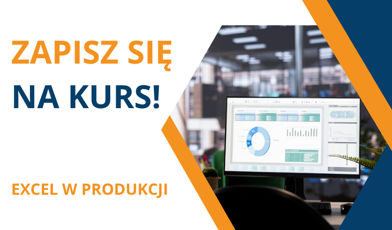 EXCEL W PRODUKCJI - ZAPISZ SIĘ NA KURS